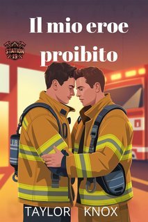 Taylor Knox - Stazione 19 Vol. 1. Il mio eroe proibito (2025)