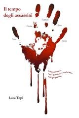 Luca Topi - Le cronache degli assassini Vol. 1. Il tempo degli assassini (2025)