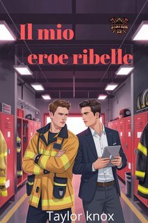 Taylor Knox - Stazione 19 Vol. 3. Il mio eroe ribelle (2025)