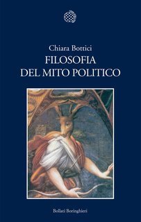 Chiara Bottici - Filosofia del mito politico (2012)