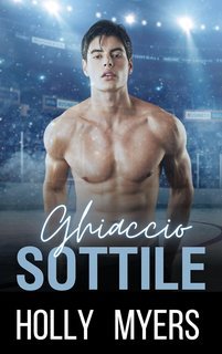 Holly Myers - Bollenti sul ghiaccio Vol. 1. Ghiaccio sottile (2025)