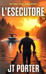 JT Porter - Thriller di James Ryder Vol. 2. L'Esecutore (2025)