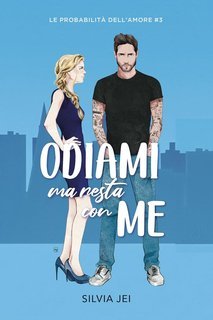 Silvia Jei - Le probabilità dell'amore Vol. 3. Odiami ma resta con me (2025)