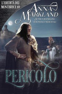 Anna Markland - L’Eredità dei Montbryce Vol. 10. Pericolo (2025)