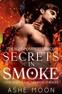 Ashe Moon - I Draghi Pompieri Vol. 2. Secrets in Smoke (2025)