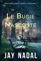 Jay Nadal - Detective Inspector Karen Heath Vol. 1. Le Bugie Nascoste (2025)