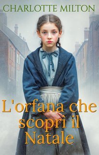 Charlotte Milton - L'orfana che scoprì il Natale (2025)