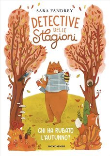 Sara Fandrey - Detective delle stagioni. Chi ha rubato l’autunno? (2025)