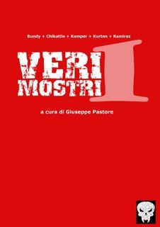 Giuseppe Pastore (a cura di) - Veri mostri (2006)