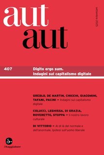 AA.VV. - Aut Aut 407. Digito ergo sum. Indagini sul capitalismo digitale (2025)