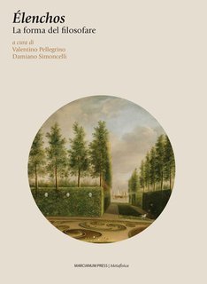 Valentino Pellegrino, Damiano Simoncelli (a cura di) - Élenchos. La forma del filosofare (2024)