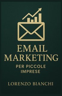 Lorenzo Bianchi - Email marketing per piccole imprese (2025)