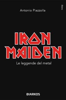 Antonio Piazzolla - Iron Maiden. Le leggende del metal (2025)