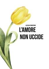 Alessia Fiorentino - L'amore non uccide (2025)
