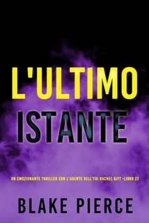 Blake Pierce - L'Ultimo Istante (Rachel Gift Libro 22) (2025)