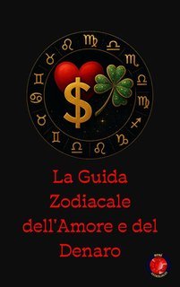 Alina Rubi - La guida zodiacale dell'amore e del denaro (2025)