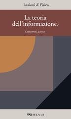 Giuseppe O. Longo (a cura di) - La teoria dell'informazione [Lezioni di Fisica, 21] (2025)