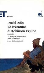 Daniel Defoe - Le avventure di Robinson Crusoe. Seguite da «Le ulteriori avventure» e «Serie riflessioni» (2014)