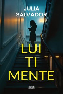 Julia Salvador - Lui Ti Mente (2025)