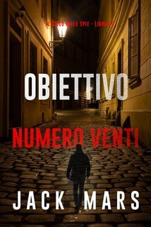 Jack Mars - Obiettivo numero venti (Il gioco delle spie Libro 20) (2025)