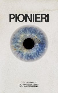 William Snare - Pionieri. Alla scoperta delle più grandi menti del nuovo millennio (2025)