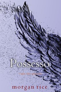 Morgan Rice - Possesso (Voglia Libro Quattordici) (2025)