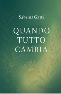 Sabrina Gatti - Quando tutto cambia (2025)