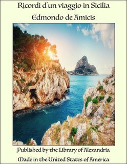 Edmondo De Amicis - Ricordi d'un viaggio in Sicilia (2025)