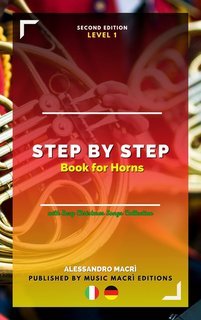 Alessandro Macrì - STEP by STEP Book for Horns Level 1 Italian/German (2025)