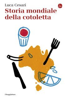 Luca Cesari - Storia mondiale della cotoletta (2025)