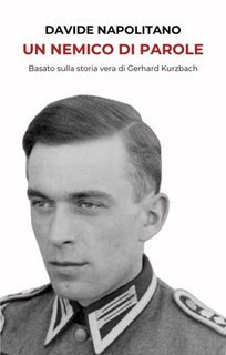 Davide Napolitano - Un nemico di parole. Basato sulla storia vera di Gerhard Kurzbach (2024)