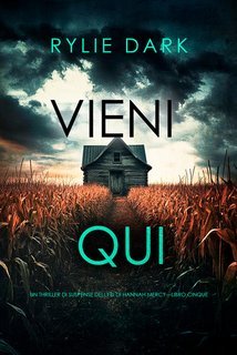 Rylie Dark - Vieni qui (Hannah Mercy Libro cinque) (2025)