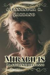 Alessandra Rosa Zarbano - Mirabilis. Lo studente dell'anno (2025)