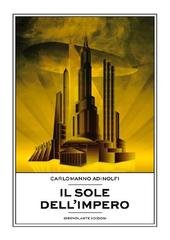 Carlomanno Adinolfi - Il sole dell'Impero (2016)