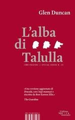 Glen Duncan - L'alba di Talulla (2012