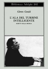 Glenn Gould - L'ala del turbine intelligente (1990)
