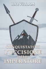 R.D. Villam - Estarath Saga Vol. 3. Conquistatori. L’Uccisione dell’Imperatore (2025)