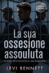 Levi Bennett - La Sua Ossessione Assoluta (2025)