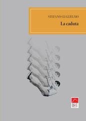 Stefano Guglielmo - La caduta (2025)