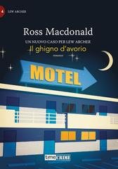 Ross Macdonald - Lew Archer Vol. 4 . Il ghigno d'avorio (2025)