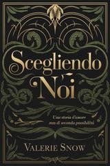 Valerie Snow - Scegliendo noi (2025)