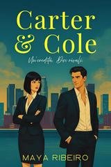 Maya Ribeiro - Carter & Cole. Un’eredità, Due rivali (2025)