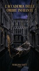 Morgana Sarti - L'accademia delle ombre infrante (2025)