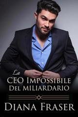 Diana Fraser - I miliardari inglesi Vol. 2. La CEO impossibile del miliardario (2025)