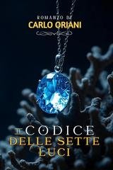Carlo Oriani - Il Codice delle Sette Luci (2025)