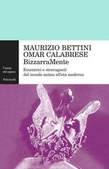 Maurizio Bettini, Omar Calabrese - BizzarraMente (2002)