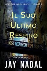 Jay Nadal - Ispettore Karen Heath Vol. 2. Il Suo Ultimo Respiro (2025)