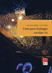Alessandro Vanzaghi - Come gocce di pioggia scivolate via (2025)