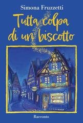 Simona Fruzzetti - Tutta colpa di un biscotto (2025)