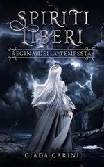 Giada Carini - Spiriti Liberi Vol. 1. Regina della Tempesta (2025)